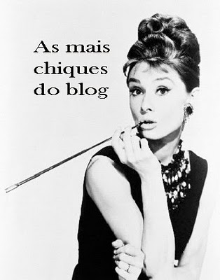 Vamos escolher As Mais Chiques do Blog!