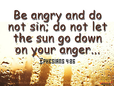 Be angry and do not sin; do not let the sun go down on your anger