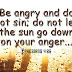 Be angry and do not sin