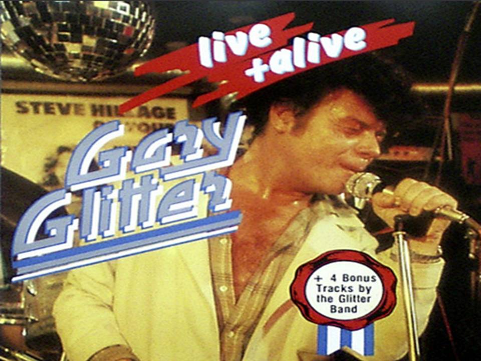 Gary Glitter Live and alive