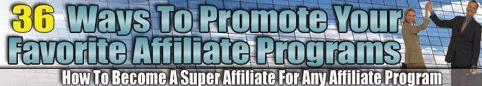 36 Ways to promote your affiliate programs - ebook