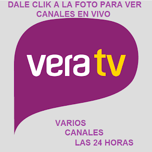 CANALES EN VIVO DE TV GRATIS DALE CLIK A VERA TV PARA VER TODO EL DIA