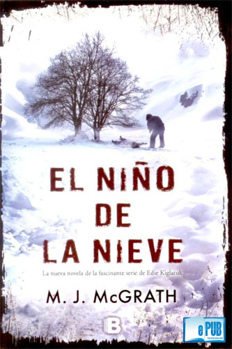 El niño de la nieve – M. J. McGrath El+ni%C3%B1o+de+la+nieve+-+M.+J