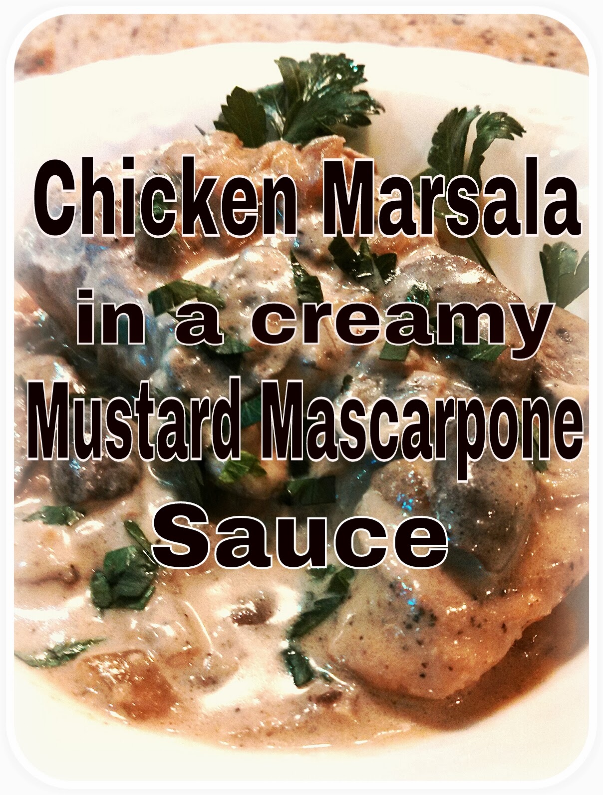 Cousins Cooking It Up Chicken Marsala in Mascarpone Mustard Sauce