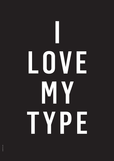 statement på plakat i sort og hvid af I Love My Type