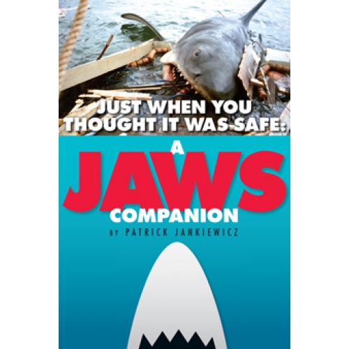 Just When You Thought It Was Safe: A JAWS Companion Patrick Jankiewicz