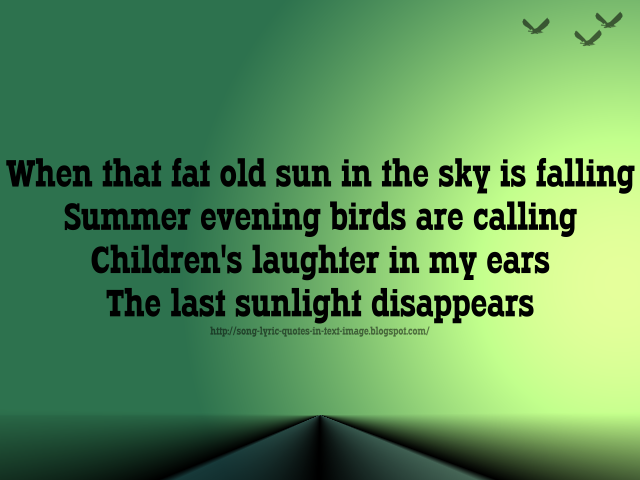 Song Lyric Quotes In Text Image: Fat Old Sun - Pink Floyd Song Quote Image