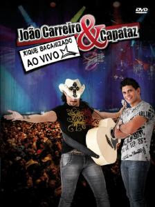 Jo%25C3%25A3o%2BCarreiro%2Be%2BCapataz%2B %2BXique%2BBacanizado%2BAo%2BVivo..www.sosertanejo10.com. DVD João Carreiro e Capataz – Xique Bacanizado Ao Vivo