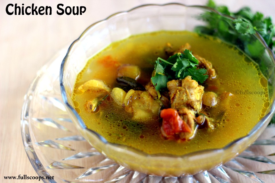 Indian Chicken Soup Full Scoops A food blog with easy,simple