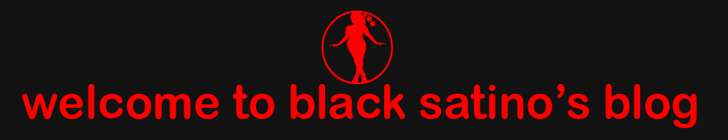 Black satino's Blog