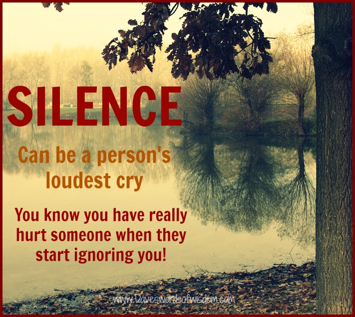 Daveswordsofwisdom.com: Silence Can Be A Person's Loudest Cry