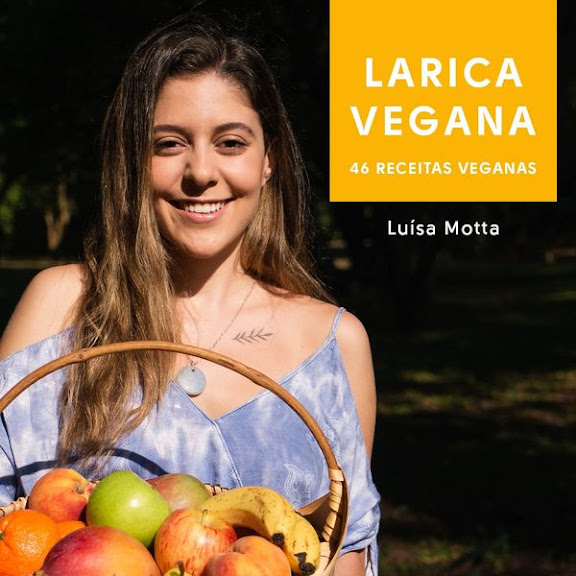 Livro digital com 46 receitas ensinadas por Luísa Motta, do canal Larica Vegana, no Youtube