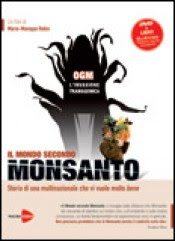 Il mondo secondo Monsanto - Marie-Monique Robin (salute)