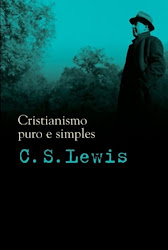 Cristianismo Puro e Simples (C. S. Lewis)