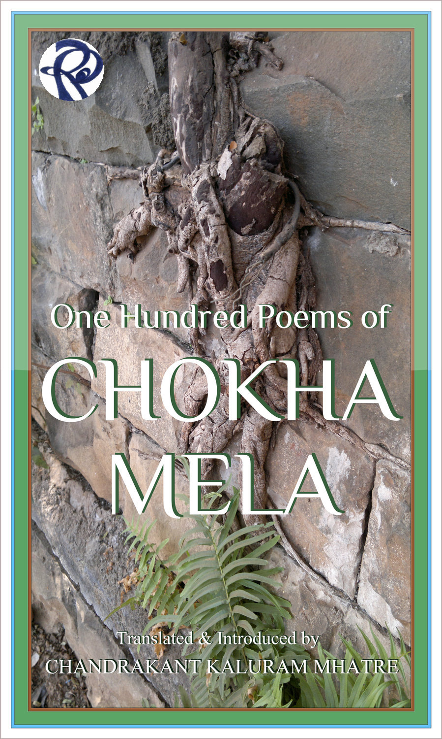 One Hundred Poems of Tukaram by Chandrakant Kaluram Mhatre One Hundred Poems of Tukaram by Chandrakant Kaluram Mhatre