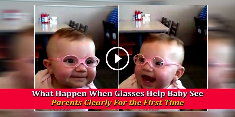 Glasses Help Baby See Parents Clearly For the First Time
