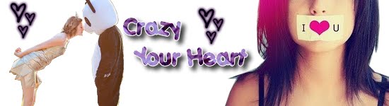 Crazy Your Heart