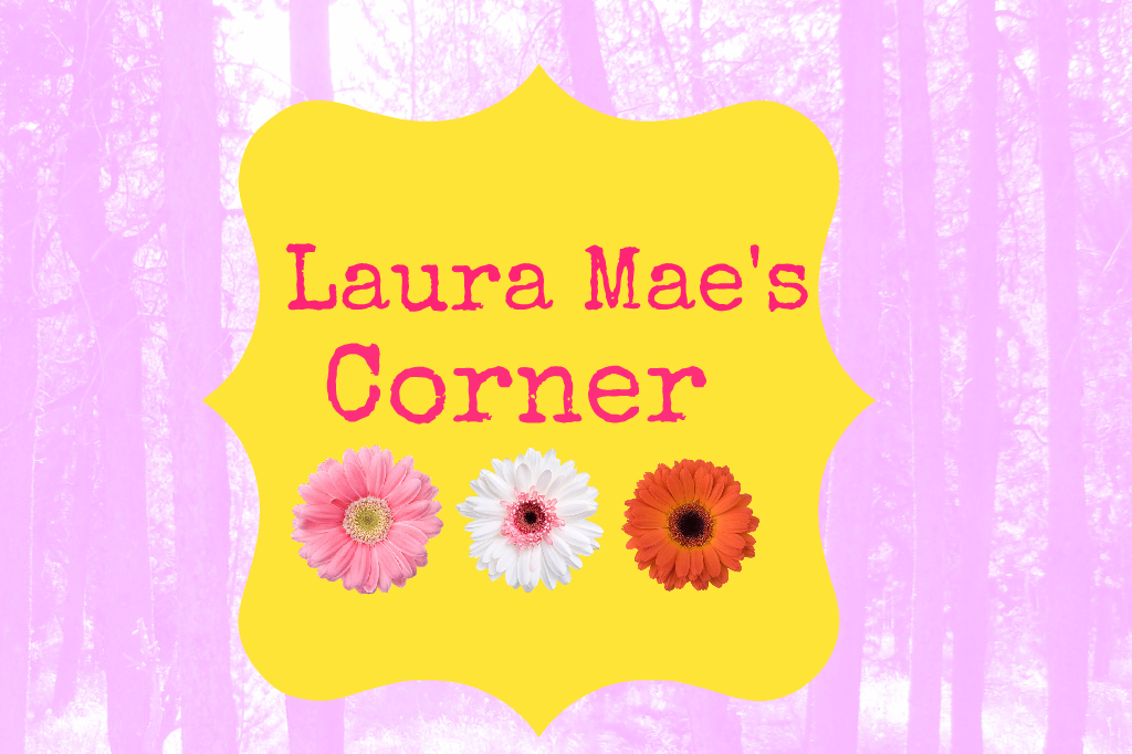 Laura Mae's Corner
