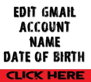 GMAIL ACCOUNTS NAME DATE EDIT