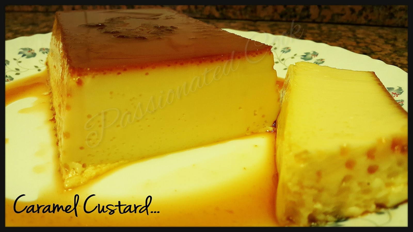 Cooking With A Passion Caramel Custard / Flan (pressure cooker & oven
