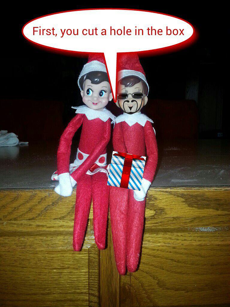 Elf on the Shelf ELF ON THE SHELF SAYS " FIRST YOU CUT A HOLE IN THE BOX