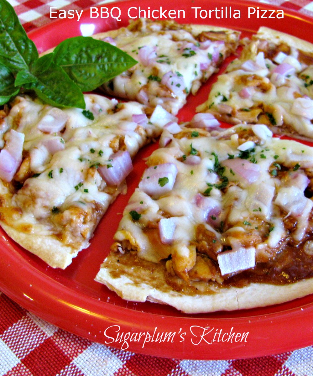 Sugarplum's Kitchen Easy BBQ Chicken Tortilla Pizza
