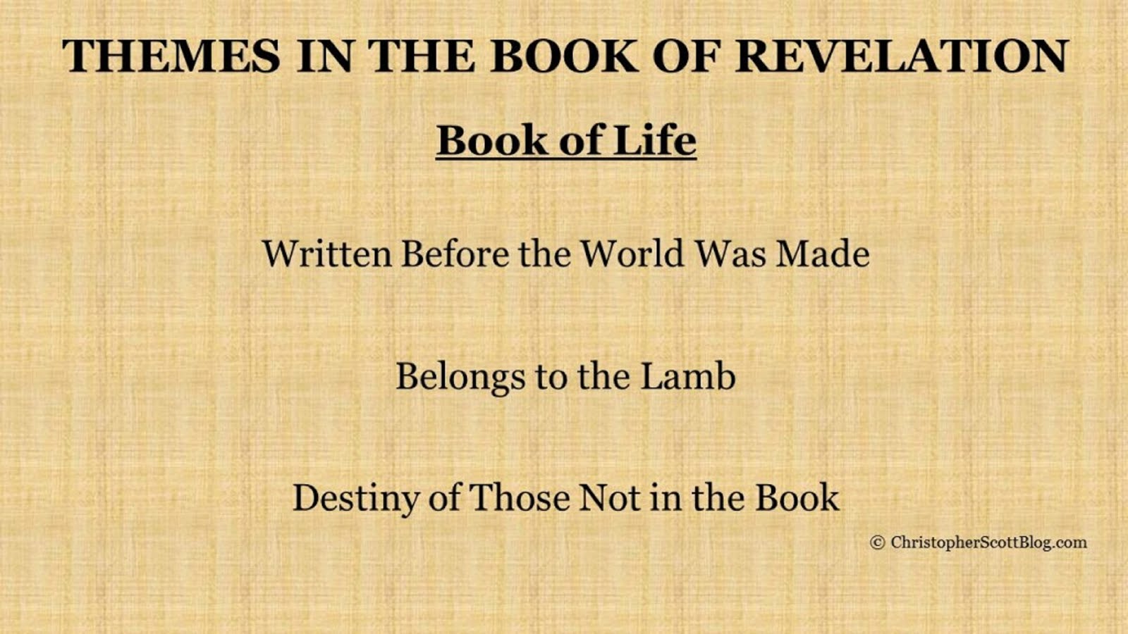 THE BOOK OF LIFE WAS WRITTEN BEFORE THE FOUNDATION OF THE WORLD - AND NOT ADDED AS A WRITTEN IN