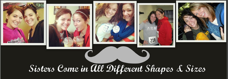 Sisters Come In All Different Shapes & Sizes