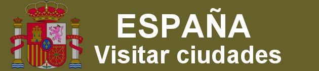 Conocer España - Visitar Ciudades - Visit Spain