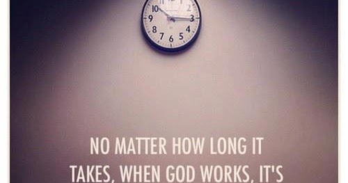 No matter how long it takes, when God works, it's always worth the wait