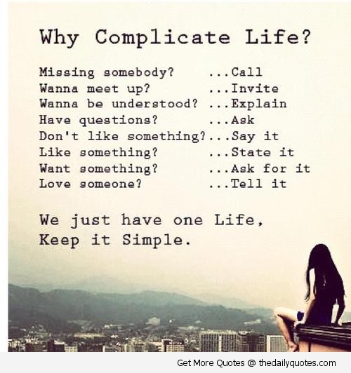 why complicate life keep it simple life quotes sayings pics