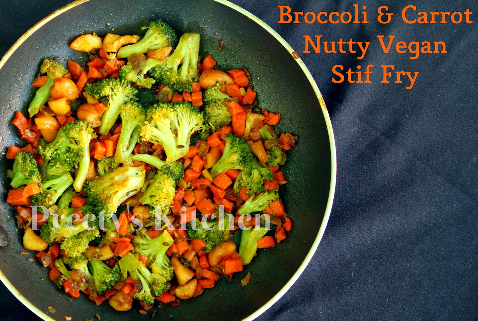 Preety's Kitchen Broccoli & Carrot Nutty Vegan Stir Fry