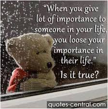 Never Give Importance To Anyone Quotes