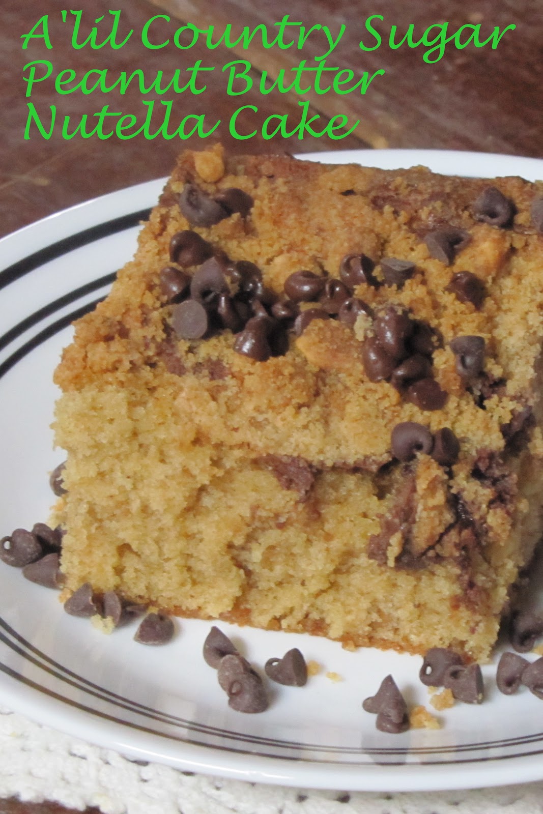 A'lil Country Sugar Did Someone Say Nutella? Peanut Butter Nutella Cake