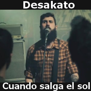 Desakato – Cuando salga el sol – Acordes D Canciones