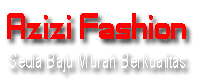 Azizi Fashion