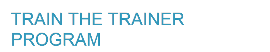 TRAIN THE TRAINER PROGRAM OPERATES IN CHENNAI, BANGALORE, MUMBAI, COCHIN