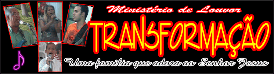 Ministério de Louvor TRANSFORMAÇÃO
