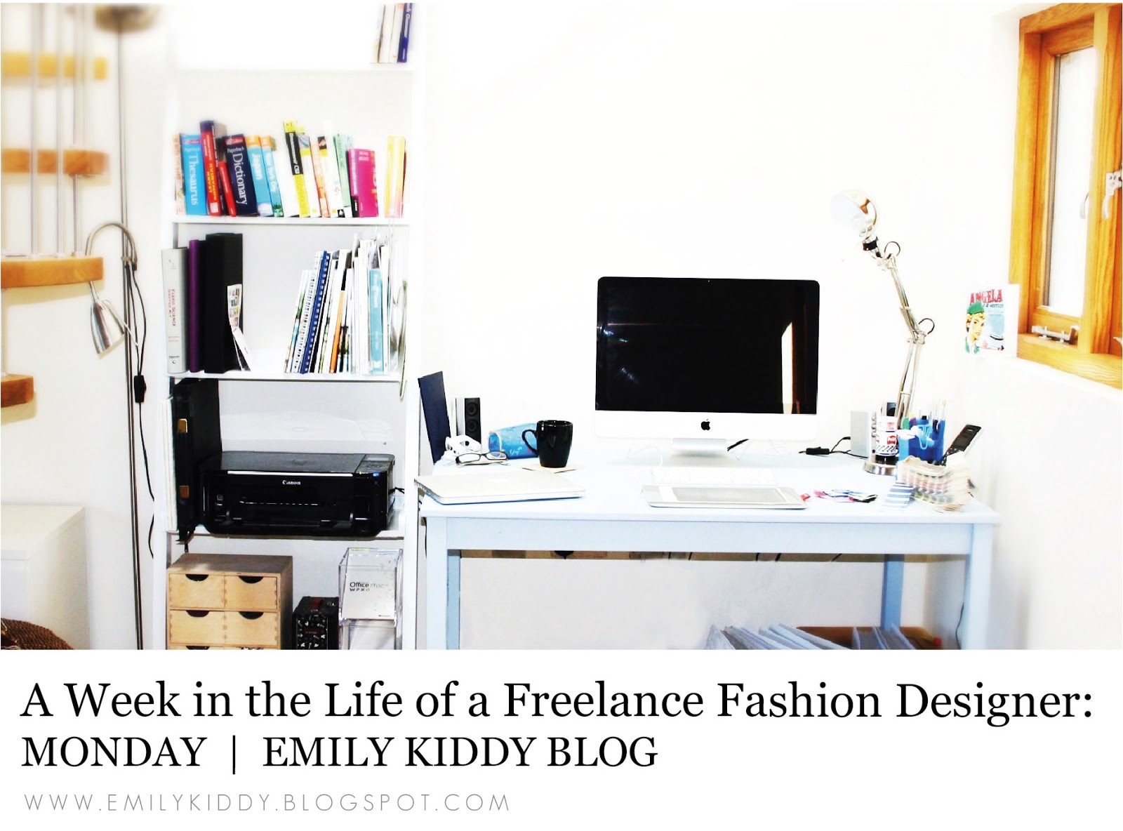 Emily Kiddy A week in the Life of a Freelance Fashion Designer Monday