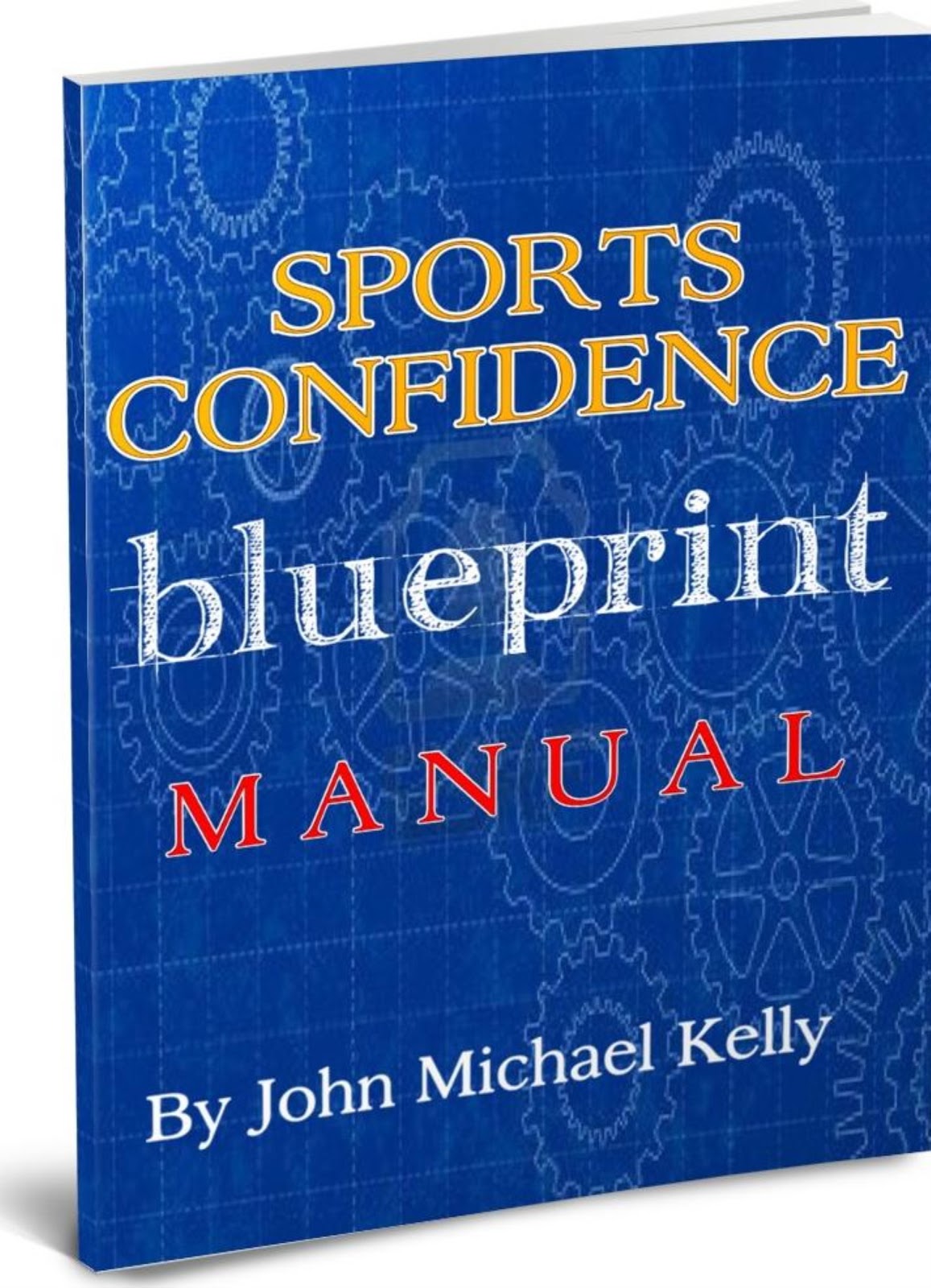 Sports Confidence Blueprint Manual John Michael Kelly