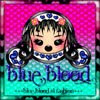 +++BLUE BLOOD+++