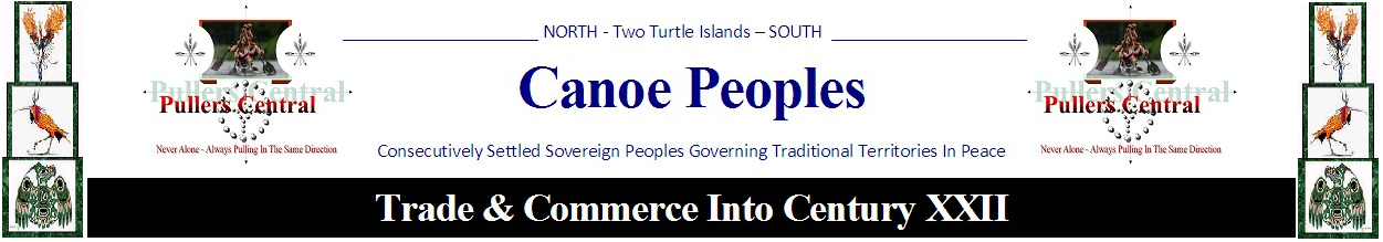 Canoe Peoples Commerce & Trade Into Century XXII