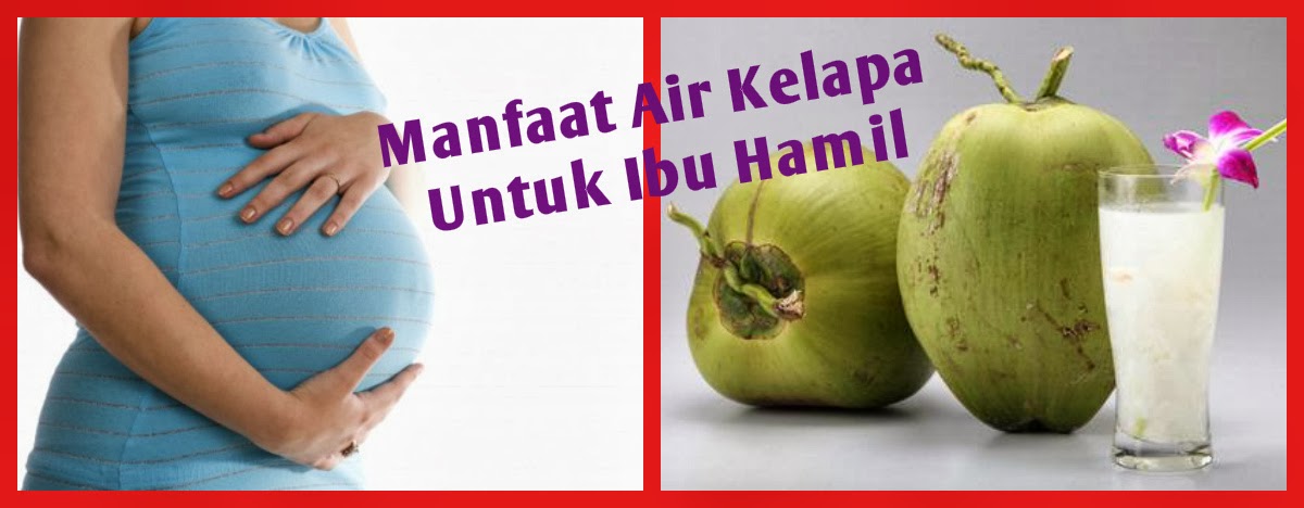 Blog Baby Studio Tips Kesihatan Dan Keibubapaan Produk Kanak Kanak Manfaat Air Kelapa Untuk Ibu Hamil