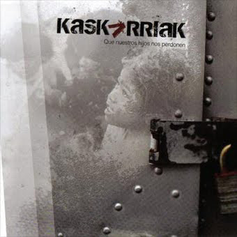 Kaskarriak - Que nuestros hijos nos perdonen