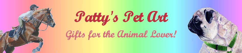 Patty's Pet Art- Gifts for the Animal Lover