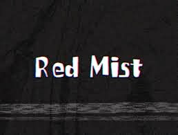 RED MIST