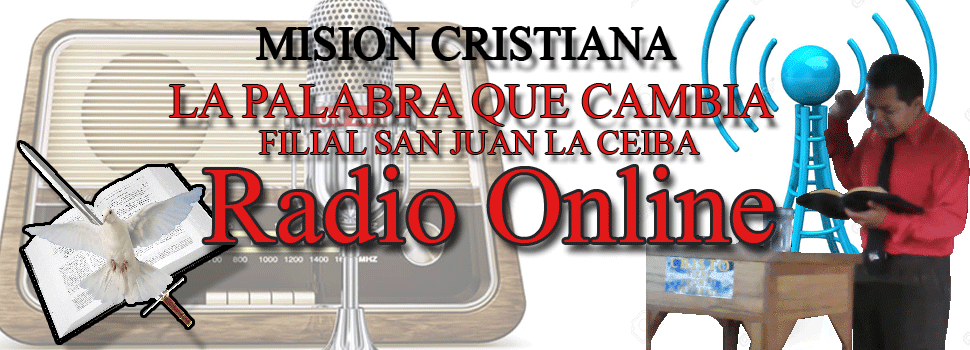 Radio Cristiana Online Palabra Que Cambia San Juan La Ceiba