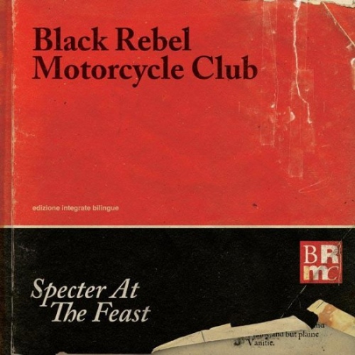 Vos derniers CD / LP / DVD ... achetés - Page 7 Black+rebel+motorcycle+club+-+specter+at+the+feast