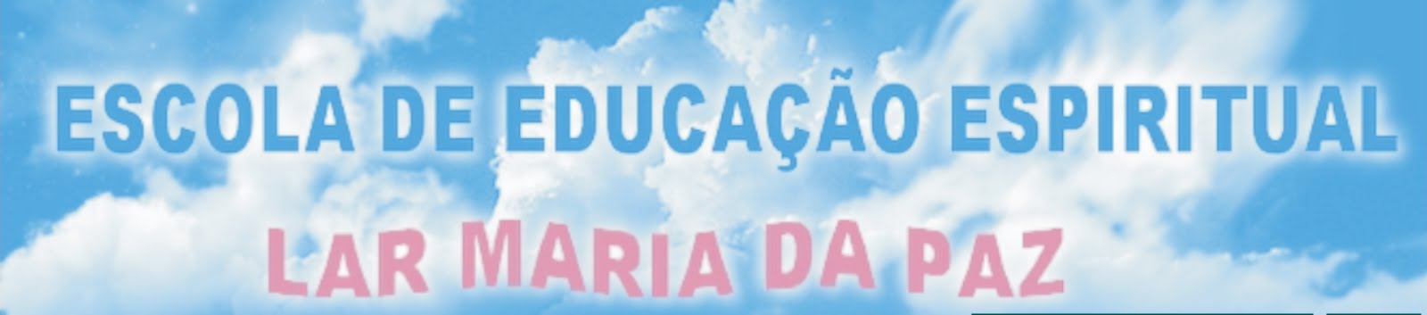 Centro de Educação Espiritual "Lar Maria da Paz"