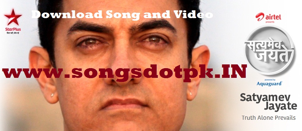 Satyamev Jayate Song Download Aamir Khan
